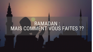 Comment faire le Ramadan ?