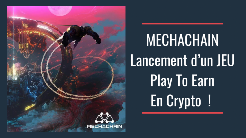 MECHACHAIN, Lancement d’un jeu Play To Earn en Crypto